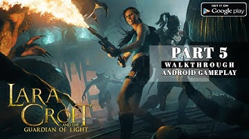 Lara Croft and the Guardian of Light - Gameplay Walkthrough Part 5 (Android, iOS)