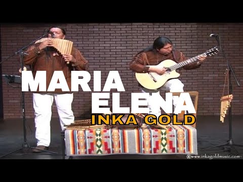 MARIA ELENA | INKA GOLD (Best Pan flute Version) HD