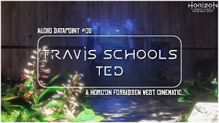 Travis Schools Ted || Horizon Forbidden West - Audio Datapoint #02