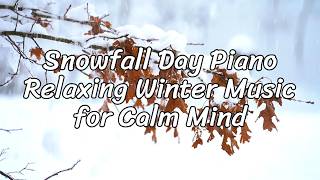☀️❄️ Snowfall Day Piano | Relaxing Winter Music for Calm Mind 🎹