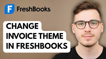 How To Change Invoice Theme In Freshbooks [2025 Guide]