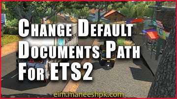 Change Default Documents folder location for Euro Truck Simulator 2 | ETS2 Tutorial