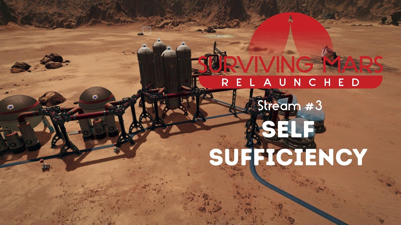 Self Sufficiency | Stream 3 Surviving Mars: Relaunched