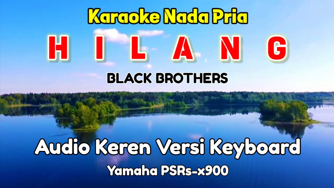 HILANG (Nada Pria) / KARAOKE LAGU KENANGAN HD / BLACK BROTHERS / YouTube