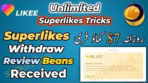 Likee App SuperLike New Update 2022 | Your Superlikes Withdrawal In On Review Beans | Superlike