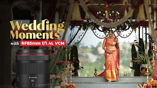 Wedding Moments, Made Cinematic | Rf 85mm F/1.4 L Vcm