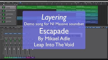 NI Massive - Demo song Layering for soundset Escapade by Leap Into The Void