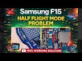 Samsung F15 Half Flight Mode Problem Fix | Samsung F15 Half Flight Mode IMEI Issue Fix