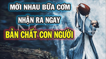 Mời nhau bữa cơm bỗng "nhận ra ngay" bản chất con người | NGẪM PLUS