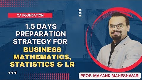 1.5 Days Preparation Strategy for Business Mathematics, Statistics & LR exam| Imp Topics before exam