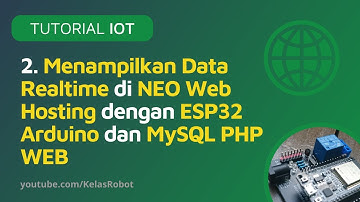 Menampilkan Data Realtime di NEO Web Hosting dengan ESP32 Arduino dan MySQL PHP WEB