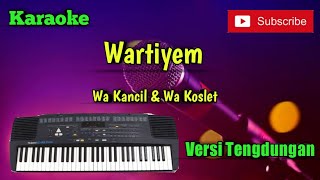 Wartiyem ( Wa Kancil & Wa Koslet ) Karaoke Versi Sandiwaraan - Tengdung Cover