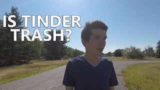 A few Reasons why Tinder is trash!