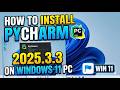 How to Install PyCharm 2025.3.3 on Windows 11 | Step-by-Step Guide