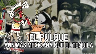 El Pulque – La bebida aun más Mexicana que el Tequila