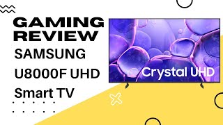 Samsung UHD U8000F 4K Smart TV – Gaming Review