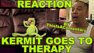 85. Kermit Goes To Therapy REACTION