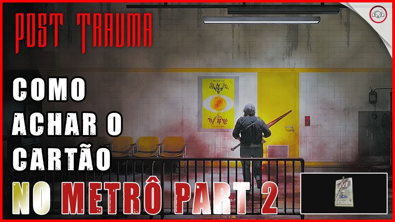 Miniatura do vídeo Post Trauma, Como achar o cartão da porta amarela do metro Parte 2 | Super-Dica