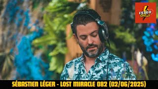 SÉBASTIEN LÉGER - LOST MIRACLE 082 + Tracklist (02/06/2025)