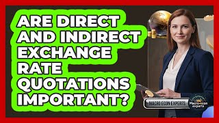 Are Direct And Indirect Exchange Rate Quotations Important? - Macroecon Experts