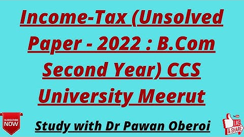 Income-Tax (Unsolved Paper - 2022 : B.Com Second Year) CCS University Meerut