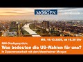 Was bedeuten die US-Wahlen für uns?