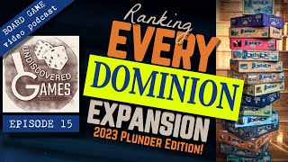 RANKING EVERY DOMINION EXPANSION (2023 Edition w/ Plunder) Undiscovered Games Ep15 Board Game Review