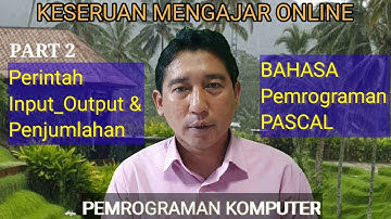 Keseruan Mengajar Online | Belajar Bahasa Pemrograman PASCAL #2 |Perintah Input_Output & Penjumlahan