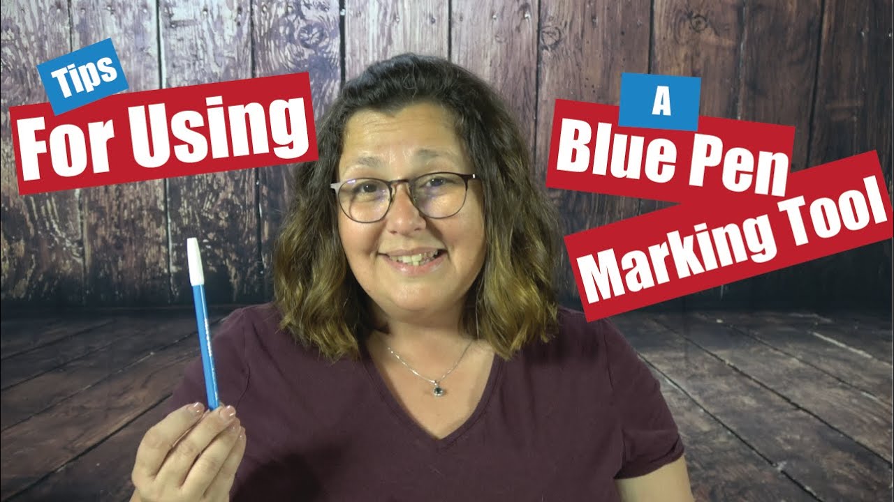 Tips for Using A Blue Pen Water Soluble Marking Tool Marking