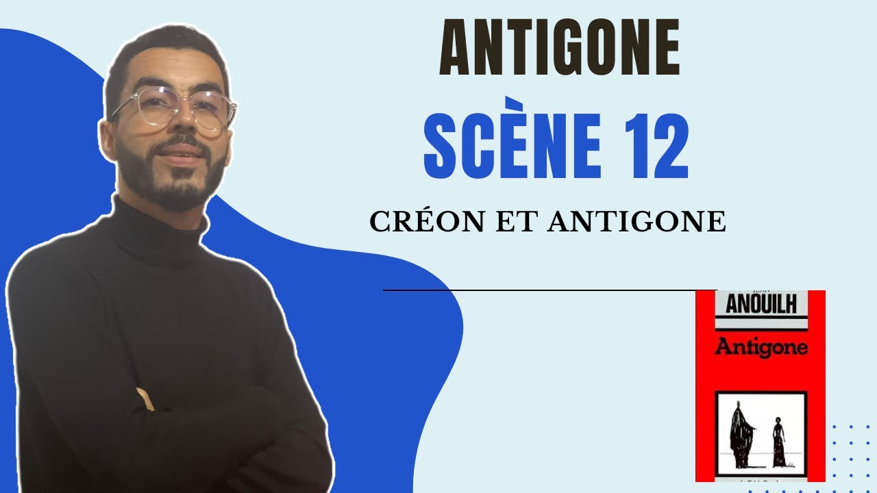 1BAC: Antigone| La scène 12 Créon et Antigone Partie 2  قراءة وتحليل مفصل
