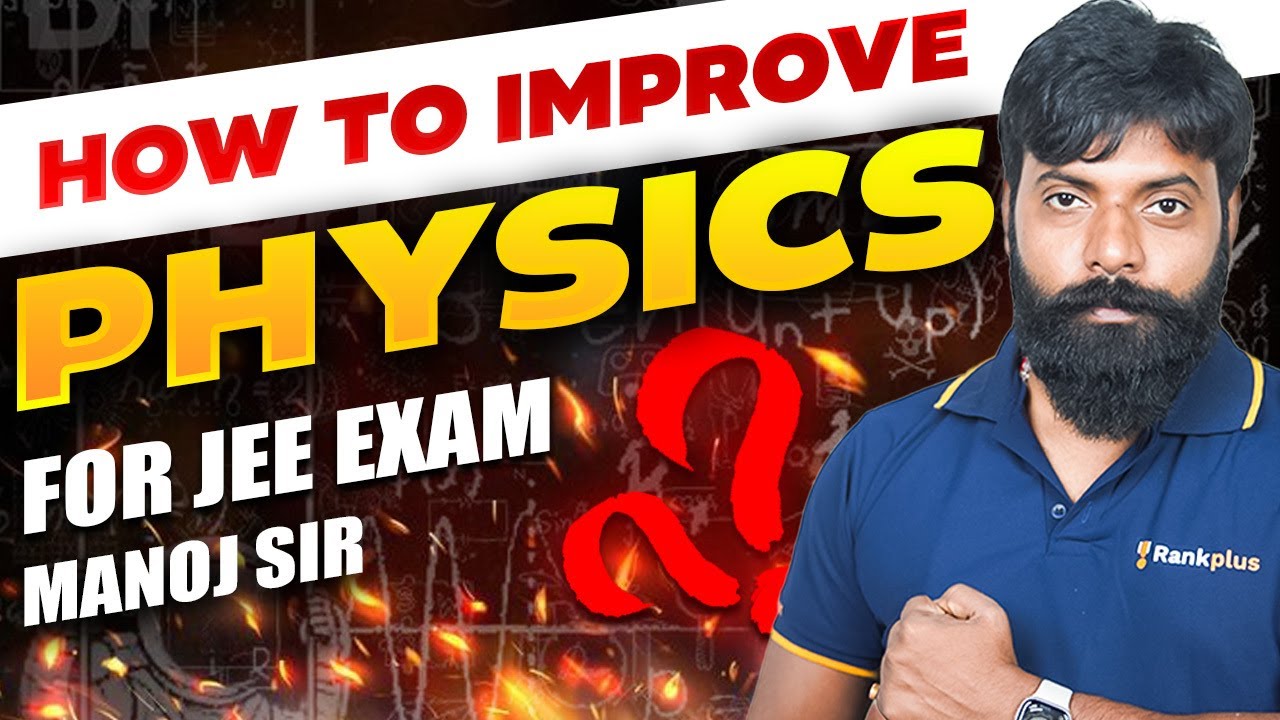 How to Improve Physics for JEE Main 2025 | Full Strategy by Manoj Sir ...