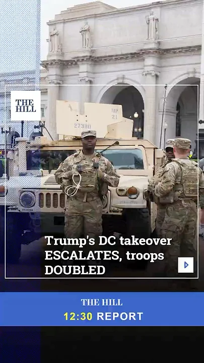 Trump’s DC takeover ESCALATES, troops DOUBLED