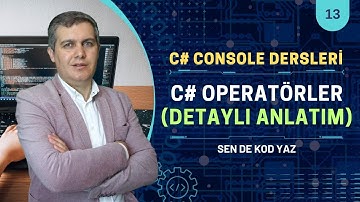 C# Console Dersleri 13: Operatör Türleri ve Kullanımı | Visual Studio 2022