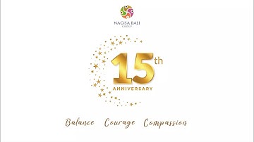 Nagisa Bali | Road to 15th years Nagisa Bali Group | Courage, Balance & Compassion