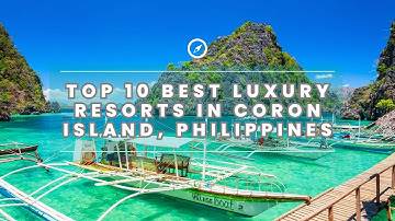 Top 10 Best Luxury Resorts in Coron Island, Palawan Philippines | Full Video