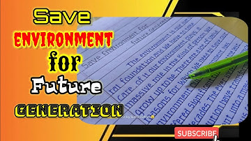 Essay on Save Environment For Future Generations 🌎