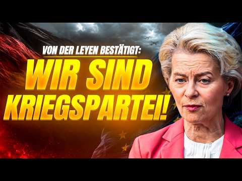 VON DER LEYEN BESTÄTIGT: EU JETZT KRIEGSPARTEI! DAS bedeutet es für DICH!