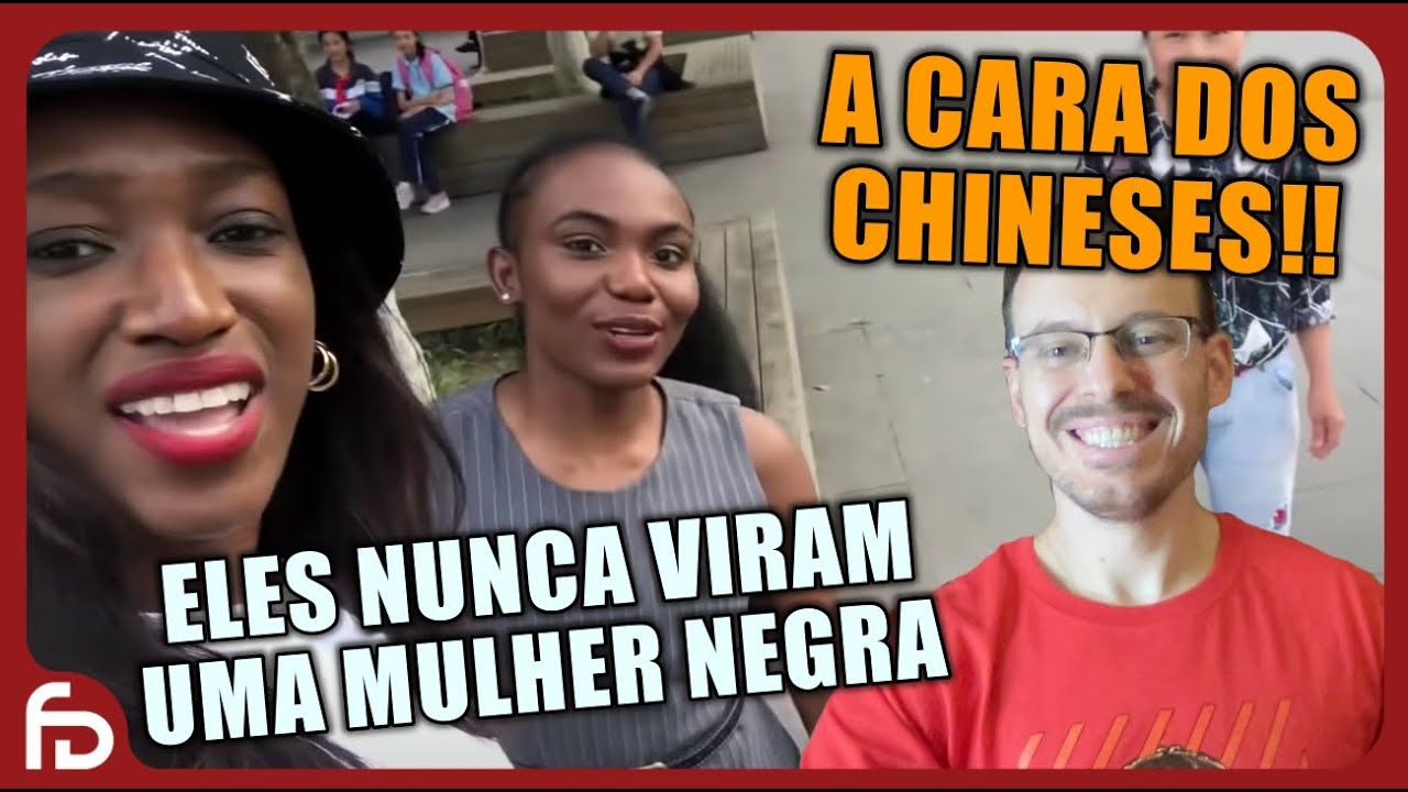 CHINESES SE ESPANTAM AO VEREM DUAS MULHERES NEGRAS