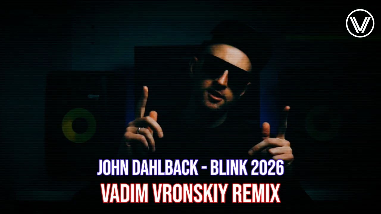 John Dahlback - BLINK 2026 [Vadim Vronskiy Remix]