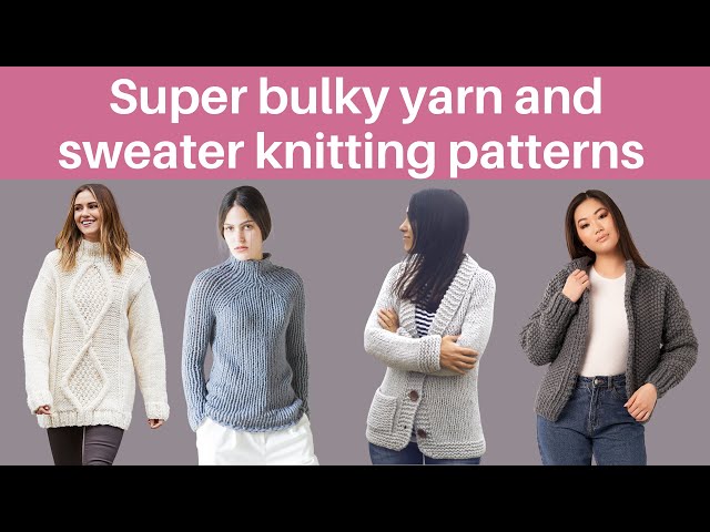 Super bulky yarn and sweater knitting patterns for it 