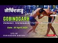 Live  gobindgarh sangrur  kabaddi tournament  07 april 2024