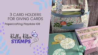 3 Card Holders for Giving Cards | Papercrafting Playdate 108
