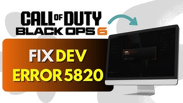 How to Fix DEV ERROR 5820 in Black Ops 6 | Step-by-Step Guide