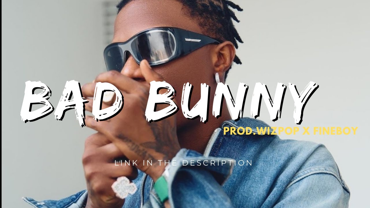 "BAD BUNNY" - Afroswing 2023| wizkid x Omahlay x Rema x Burna boy type beat | Afrobeat Instrumental
