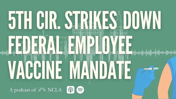 5th Cir. Rules Against Federal Employee Vaccine Mandate; Judge Relies on NCLA’s Amicus in Key Ruling