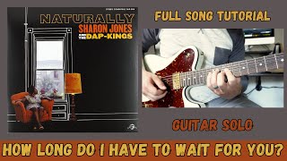 Sharon Jones & The Dap Kings How Long Do I Have To Wait For You Full Guitar Tutorial