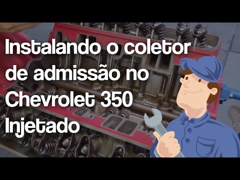 MOTOR CHEVROLET 350 INJETADO - INSTALANDO O COLETOR DE ADMISSÃO DE PONTA A PONTA EM SILÊNCIO