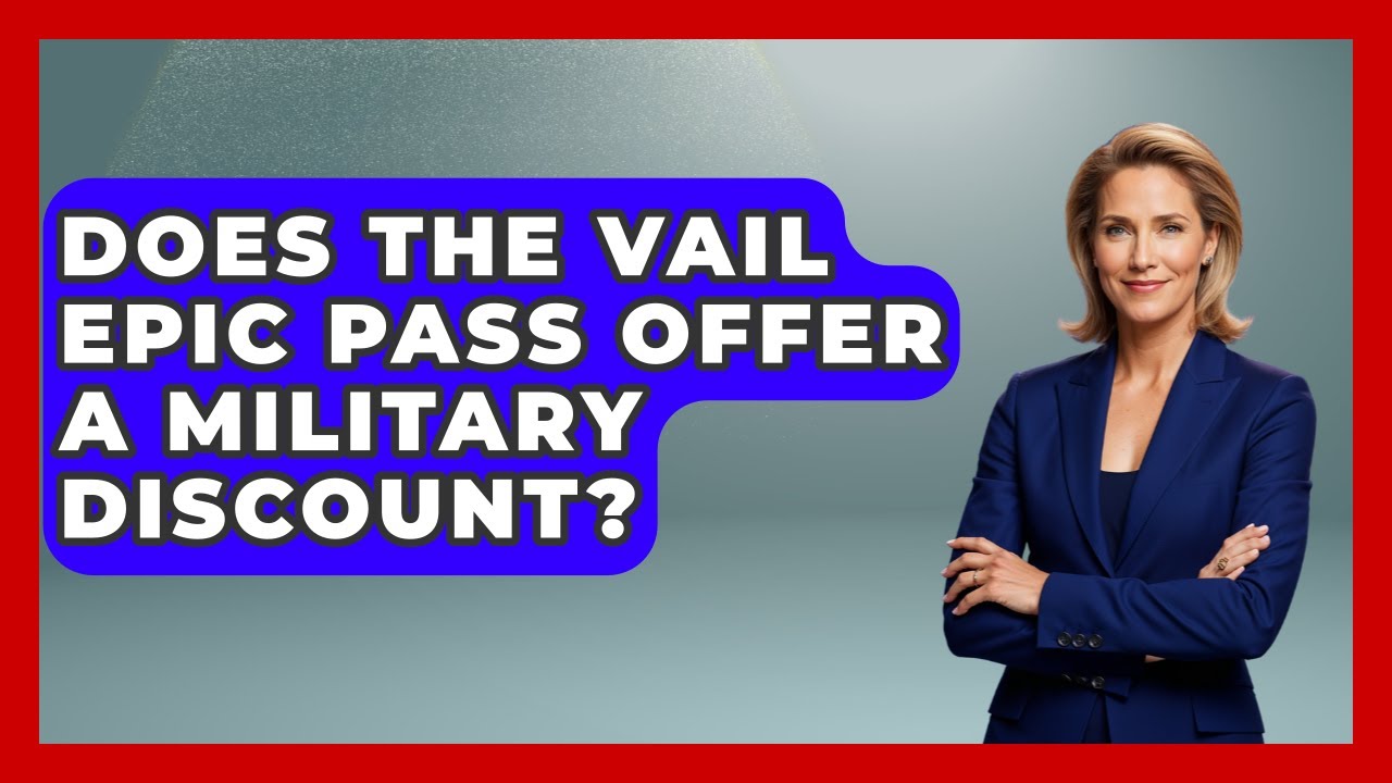 Does The Vail Epic Pass Offer A Military Discount? - Ask A Ski Bum
