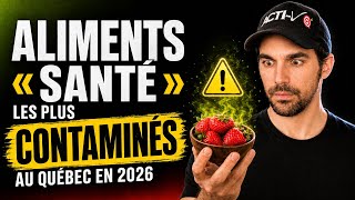 Les Aliments « SANTÉ » les plus CONTAMINÉS au Québec en 2026