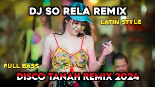 Dj So Rela Remix Latin Style Bass Disco Tanah 2024